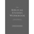 The Biblical Studies Workbook: A Personal Workbook for a Book by Book Understanding of the Bible: For Students, Christians, and Theologians Who Want