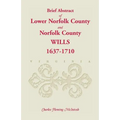 (Brief Abstract of) Lower Norfolk County and Norfolk County Wills, 1637-1710