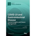 COVID-19 and Gastrointestinal Disease: Current Insights and Future Management