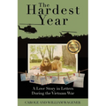 The Hardest Year: A Love Story in Letters During the Vietnam War