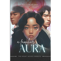 A Familiar Aura: The Heart Never Forgets Volume 1