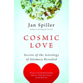 Cosmic Love: Secrets of the Astrology of Intimacy Revealed