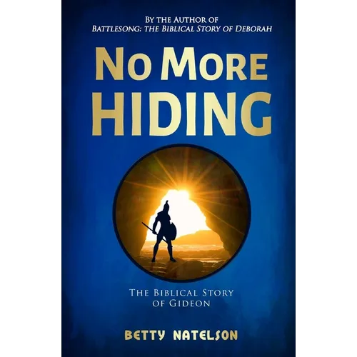 No More Hiding: The Biblical Story of Gideon