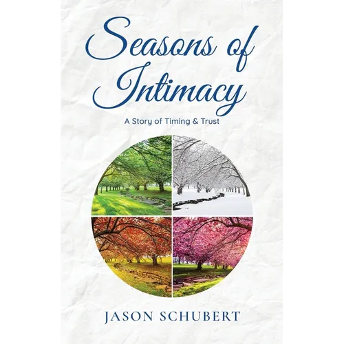 Seasons of Intimacy: A Story of Timing & Trust