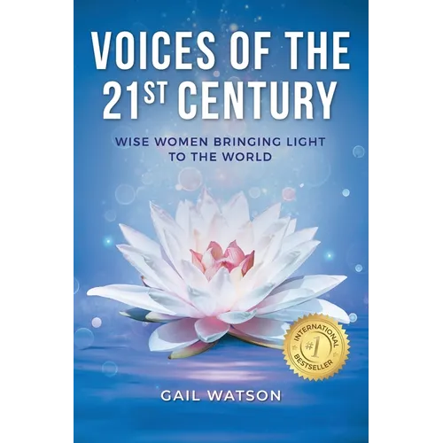 Voices of the 21st Century: Wise Women Bringing Light to the World