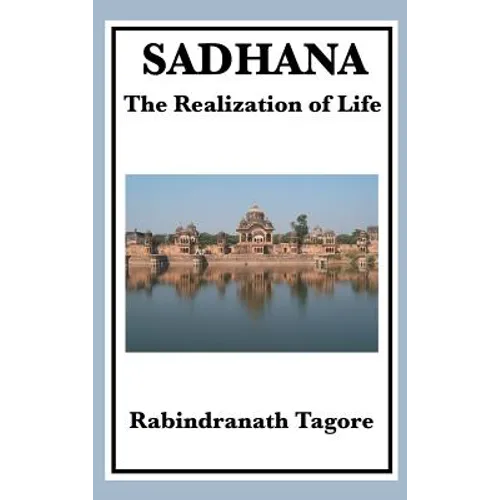 Sadhana: The Realization of Life