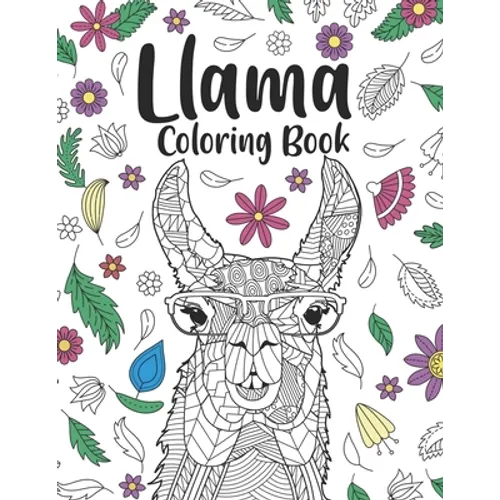 Llama Coloring Book: A Cute Adult Coloring Books for Llama Owner, Best Gift for Llama Lovers