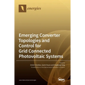Emerging Converter Topologies and Control for Grid Connected Photovoltaic Systems