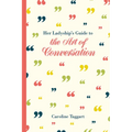 Her Ladyship's Guide to the Art of Conversation