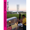 Iwan Baan: Brasilia-Chandigarh: Living with Modernity