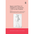 Space and Place in Children�s Literature, 1789 to the Present