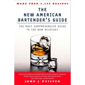 The New American Bartender's Guide: The Most Comprehensive Guide to the New Mixology