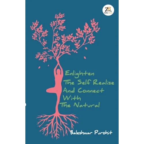 Enlighten the Self Realise and Connect with the Natural