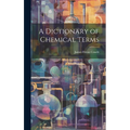 A Dictionary of Chemical Terms