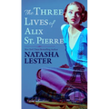 The Three Lives of Alix St. Pierre