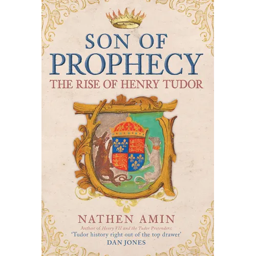 The Son of Prophecy: The Rise of Henry Tudor