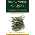 Know Your Options: How To Build Wealth Using Proven Options Trading Strategies and Technical Analysis