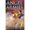 Angel Armies on Assignment: The Divisions and Assignments of Angels and How to Partner with Them in Your Prayers