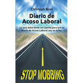 Diario de Acoso Laboral: Lo que debe tener en cuenta para que su Diario de Acoso Laboral sea un éxito.