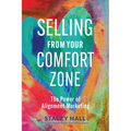 Selling from Your Comfort Zone: The Power of Alignment Marketing