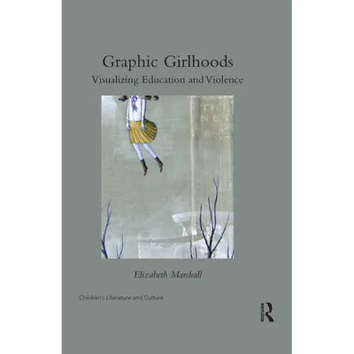 Graphic Girlhoods: Visualizing Education and Violence