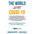 The world after Covid-19: Insights from 20 Global Business School Deans and Corporate Leaders