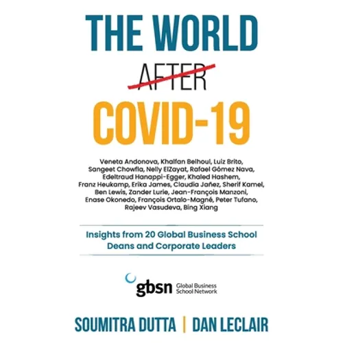 The world after Covid-19: Insights from 20 Global Business School Deans and Corporate Leaders