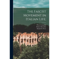 The Fascist Movement in Italian Life;