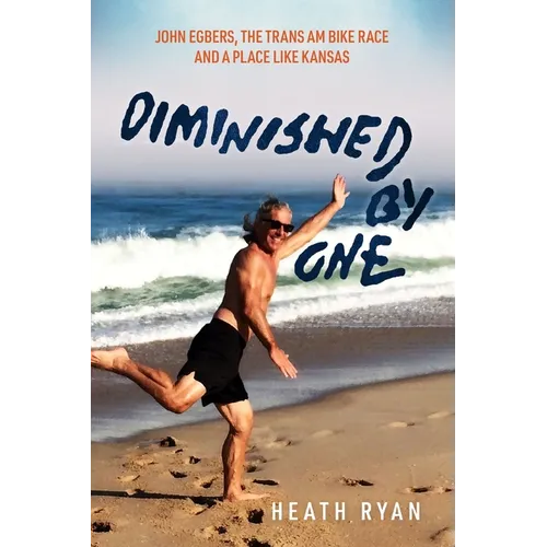 Diminished By One: John Egbers, the Trans Am Bike Race and a Place Like Kansas