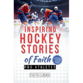 Inspiring Hockey Stories of Faith from Pro Athletes