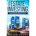 Real Estate Investing: The Ultimate Practical Guide To Making your Riches, Retiring Early and Building Passive Income with Rental Properties,