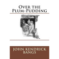 Over the Plum-Pudding