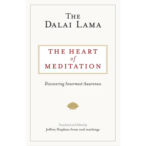 The Heart of Meditation: Discovering Innermost Awareness