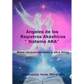 Ángeles de los Registros Akáshicos "Sistema ARA"