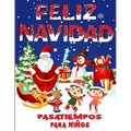 Feliz Navidad Pasatiempos Para Niños: Gran Libro de Pasatiempos y Juegos Navideños para Niños, Niñas y Infantiles