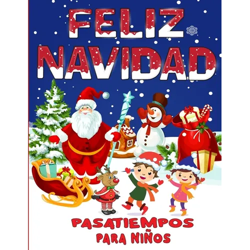 Feliz Navidad Pasatiempos Para Niños: Gran Libro de Pasatiempos y Juegos Navideños para Niños, Niñas y Infantiles