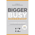 Bigger Busy Barbershop: Ivan Zoot's 52 Week Road Map to Building Barbershop Business - Year 2, Weeks 53 through 104