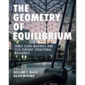 The Geometry of Equilibrium: James Clerk Maxwell and 21st-Century Structural Mechanics