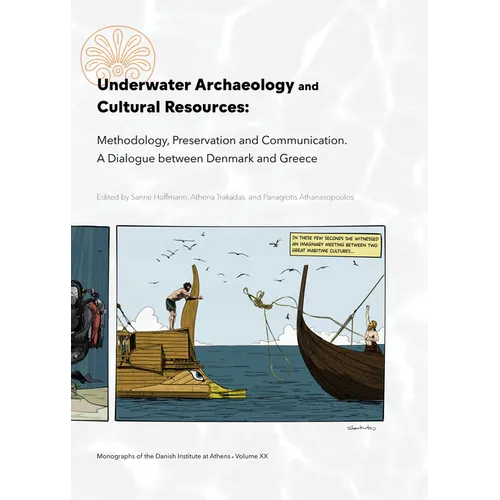 Underwater Archaeology and Cultural Resources: Methodology, Preservation and Communication. a Dialogue Between Denmark and Greece