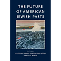 The Future of American Jewish Pasts