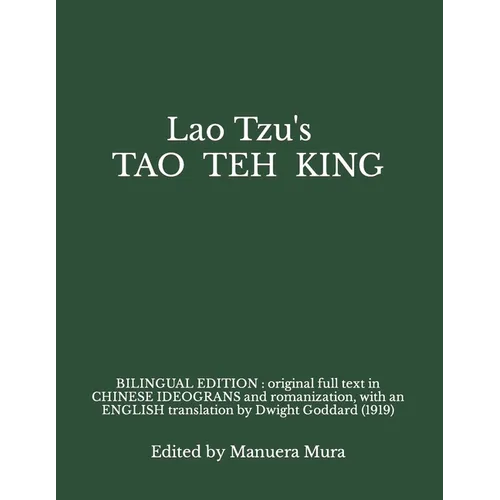 Lao Tzu's TAO TEH KING: BILINGUAL EDITION: original full text in CHINESE ideograms and romanization, with an ENGLISH translation by Dwight God