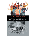 Bittersweet Neighbourhood