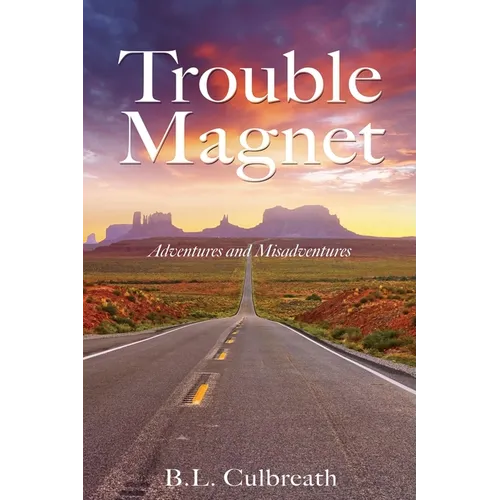 Trouble Magnet: Adventures and Misadventures - Paperback