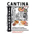 Cantina Japonesa: Cuaderno de Viaje Culinario Para Saborear La Cocina Japonesa