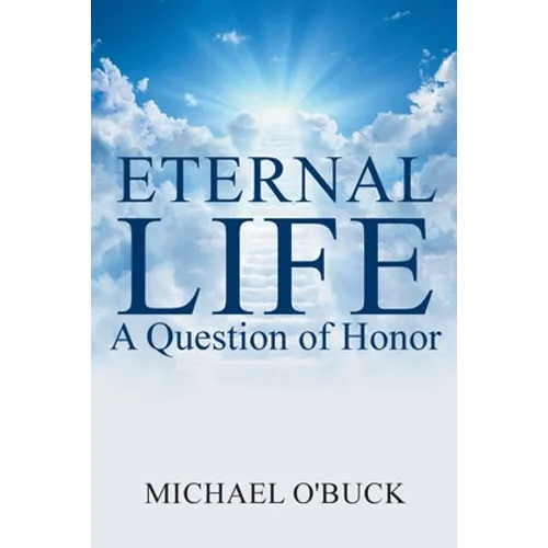 Eternal Life: A Question of Honor