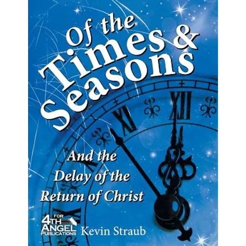 Of the Times and Seasons: and the Delay of the Return of Christ