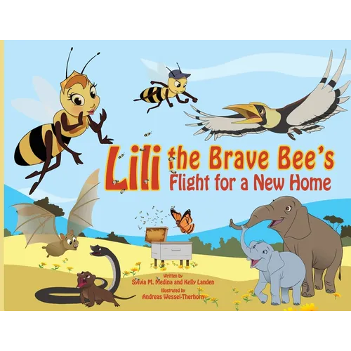 Lili the Brave Bee's Flight for a New Home - PB: Environmental Heroes Series