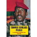 Thomas Sankara Parle: La Révolution Au Burkina Faso, 1983-1987