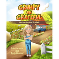 Grumpy or Grateful: Kids Learning about Gratitude Volume 1