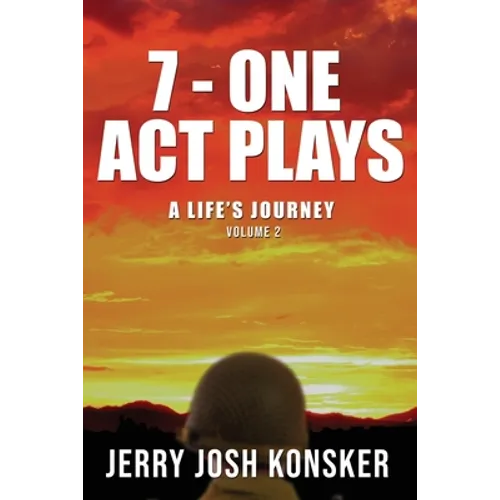 7 - One Act Plays: A Life's Journey Volume 2